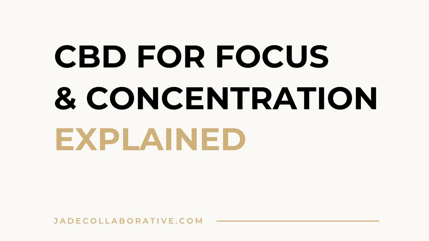 cbd for focus & concentration explained