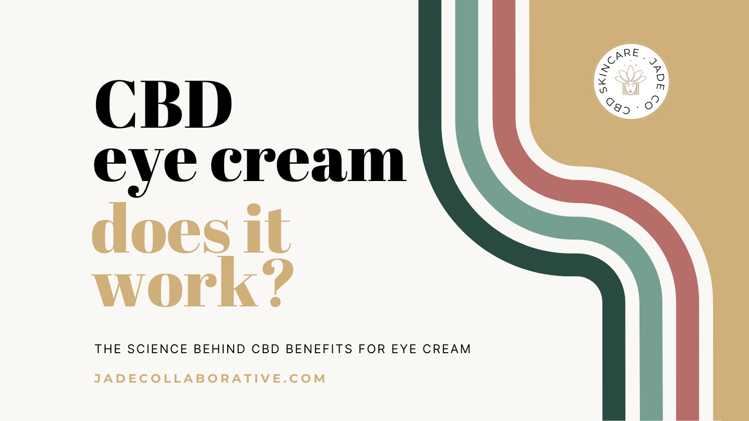 cbd eye cream - does it work? by jade collaborative