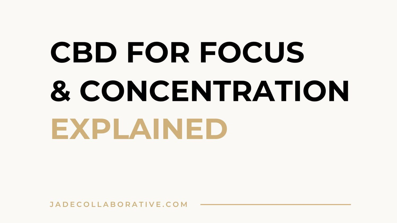 cbd for focus & concentration explained