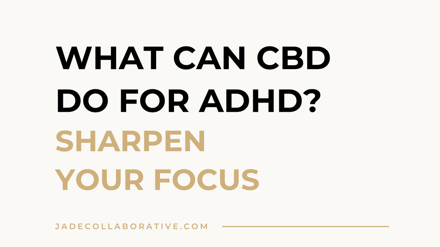 what can cbd do for adhd? by jade collaborative